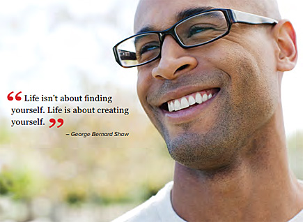 quote- life isn't about finding yourself, Life is about creating yourself - geroge ernard Shaw